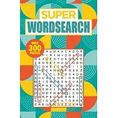 Super Wordsearch: Over 300 Puzzles