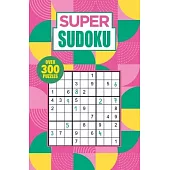 Super Sudoku: Over 300 Puzzles