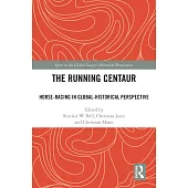 The Running Centaur: Horse-Racing in Global-Historical Perspective