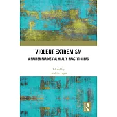 Violent Extremism: A Primer for Mental Health Practitioners