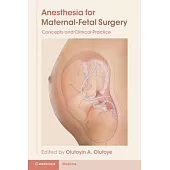 Anesthesia for Maternal-Fetal Surgery: Concepts and Clinical Practice
