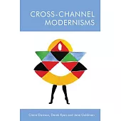 Cross-Channel Modernisms
