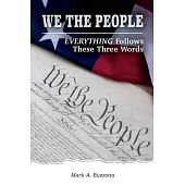 We the People: Everything Follows These Three Words