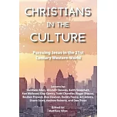 Christians in the Culture: Pursuing Jesus in the 21st Century Western World