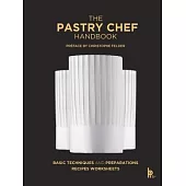 The Pastry Chef Handbook: La Patisserie de Reference