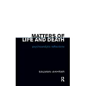 Matters of Life and Death: Psychoanalytic Reflections