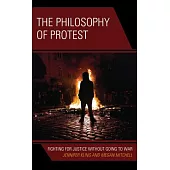 The Philosophy of Protest: Fighting for Justice Without Going to War