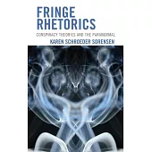 Fringe Rhetorics: Conspiracy Theories and the Paranormal