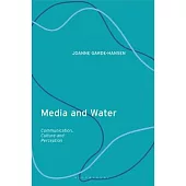 Media and Water: Communication, Culture and Perception