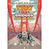 Science Comics: Bridges: Engineering Masterpieces