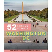 Moon 52 Things to Do in Washington DC: Local Spots, Outdoor Recreation, Getaways