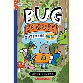 Out in the Wild: A Graphix Chapters Book (Bug Scouts #1)