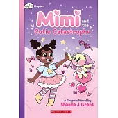 Mimi and the Cutie Catastrophe: A Graphix Chapters Book (Mimi #1)