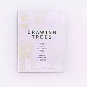 Drawing Trees: Trace Thirty Different Trees and Their Leaves, Branches, and Seeds