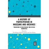 A History of Participation in Museums and Archives: Traversing Citizen Science and Citizen Humanities