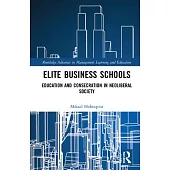 Elite Business Schools: Education and Consecration in Neoliberal Society