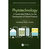 Phytotechnology: A Sustainable Platform for the Development of Herbal Products