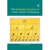 The Routledge Companion to Music Theory Pedagogy