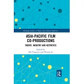 Asia-Pacific Film Co-Productions: Theory, Industry and Aesthetics