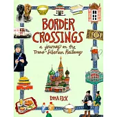 Border Crossings: A Journey on the Trans-Siberian Railway