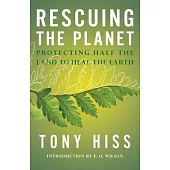 Rescuing the Planet: Protecting Half the Land to Heal the Earth