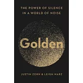 Golden: The Power of Silence in a World of Noise