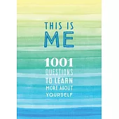 This Is Me: 1,001 Questions to Learn More about Yourself