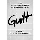 Guilt: A Force of Cultural Transformation