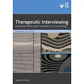 Therapeutic Interviewing: Essential Skills and Contexts of Counseling