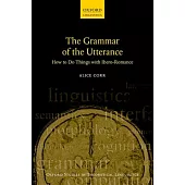 The Grammar of the Utterance: How to Do Things with Ibero-Romance