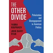 The Other Divide: Polarization and Disengagement in American Politics