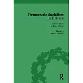 Democratic Socialism in Britain, Vol. 10: Classic Texts in Economic and Political Thought, 1825-1952