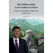 The Politics of the Core Leader in China