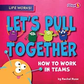 Let’s Pull Together: How to Work in Teams
