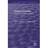 Seeing Is Deceiving: The Psychology of Visual Illusions