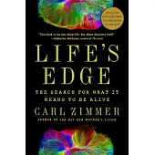 Life’’s Edge: The Search for What It Means to Be Alive