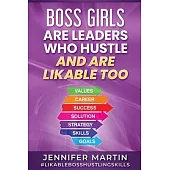 Boss Girls Are Leader Who Hustle, And Are likabe Too