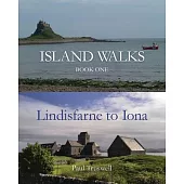 Island Walks: Book One - Lindisfarne to Iona