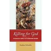 Killing for God: An Analysis of Conflict in the Abrahamic Religions