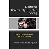 Electronic Community-Oriented Policing: Theories, Contemporary Efforts, and Future Directions