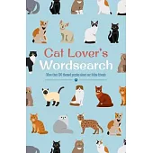 Cat Lover’’s Wordsearch: More Than 100 Themed Puzzles about Our Feline Friends