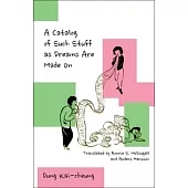 A Catalog of Such Stuff as Dreams Are Made on
