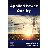 Applied Power Quality: Analysis, Modelling, Design and Implementation of Power Quality Monitoring Systems