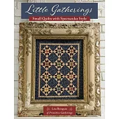 Little Gatherings: Small Quilts with Spectacular Style
