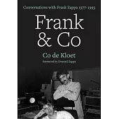 Frank & Co: Conversations with Frank Zappa 1977-1993