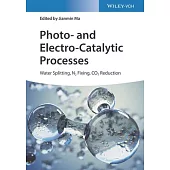 Photo- And Electro-Catalytic Processes: Water Splitting, N2 Fixing, Co2 Reduction