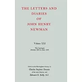 The Letters and Diaries of John Henry Newman Volume XXI: The Apologia: January 1864 to June 1865