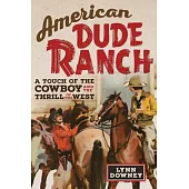 American Dude Ranch, 8: A Touch of the Cowboy and the Thrill of the West