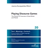 Playing Discourse Games: The Political TV Interview in Great Britain and Poland