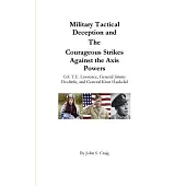 Military Tactical Deception and The Courageous Strikes Against the Axis Powers